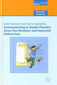 Hardcover Communicating in Dental Practice: Stress-Free Dentistry and Improved Patient Care; Operative Dentistry - 4 Book