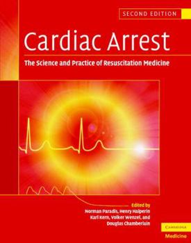 Cardiac Arrest: The Science and Practice of Resuscitation Medicine