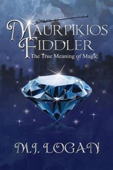 Paperback Maurpikios Fiddler: The True Meaning of Magic Book