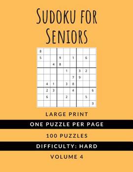 Paperback Sudoku For Seniors: (Vol. 4) HARD DIFFICULTY - Large Print - One Puzzle Per Page Sudoku Puzzlebook - Ideal For Kids Adults and Seniors (Al Book