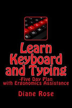 Paperback Learn Keyboard and Typing: Five-Day Plan with Ergonomics Assistance Book