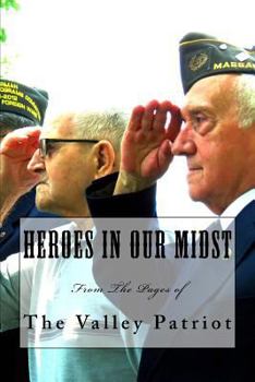 Paperback Heroes in Our Midst: From The Pages of The Valley Patriot Book