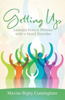 Paperback Getting Up: Lessons from a Woman with a Mood Disorder Book
