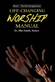 Paperback Life-Changing Worship Manual Book