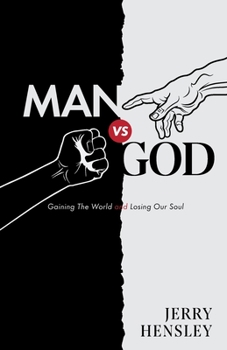 Paperback Man vs. God: Gaining The World and Losing Our Soul Book