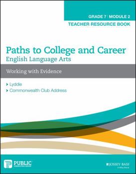 Paperback Paths To College and Career English Language Arts Working with Evidence (Grade 7) Module 2 Teacher Resource Book [Unknown] Book