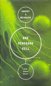 Hardcover One Renegade Cell: The Quest for the Origins of Cancer Book
