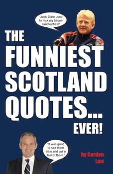 Paperback The Funniest Scotland Quotes... Ever! Book