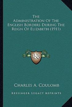 The Administration of the English Borders During the Reign of Elizabeth