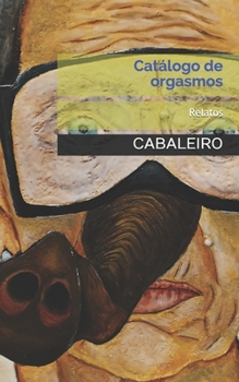 Paperback Cat?logo de orgasmos: Relatos [Spanish] Book