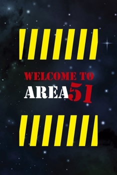 Welcome to Area 51: All Purpose 6x9 Blank Lined Notebook Journal Way Better Than A Card Trendy Unique Gift Blue Area 60