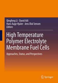 Hardcover High Temperature Polymer Electrolyte Membrane Fuel Cells: Approaches, Status, and Perspectives Book