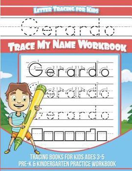 Paperback Gerardo Letter Tracing for Kids Trace my Name Workbook: Tracing Books for Kids ages 3 - 5 Pre-K & Kindergarten Practice Workbook Book