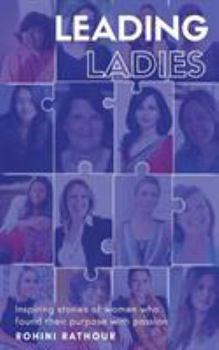 Paperback Leading Ladies: Inspiring stories of women who found their purpose with passion Book
