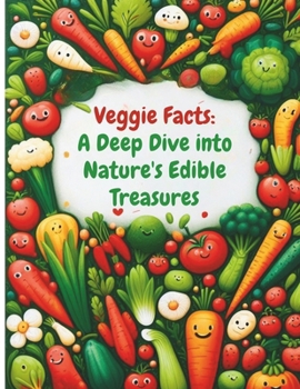 Paperback Veggie Facts: A Deep Dive into Nature's Edible Treasures Book