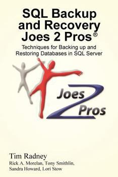 Paperback SQL Backup and Recovery Joes 2 Pros (R): Techniques for Backing Up and Restoring Databases in SQL Server Book