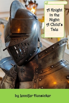 Paperback A Knight in the Night: A Child's Tale Book