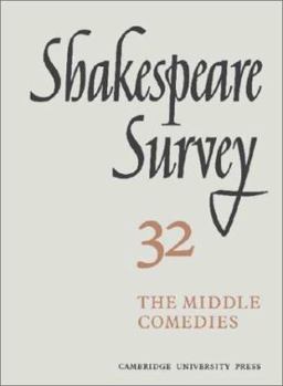 Shakespeare Survey 32 - The Middle Comedies, Vol. 32 - Book #32 of the Shakespeare Survey