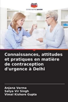 Connaissances, attitudes et pratiques en matière de contraception d'urgence à Delhi