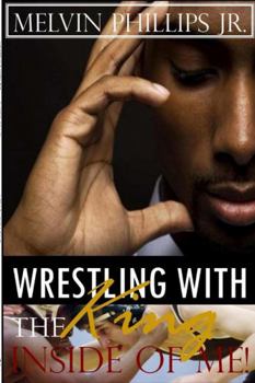 Paperback Wrestling with the King Inside of Me Book