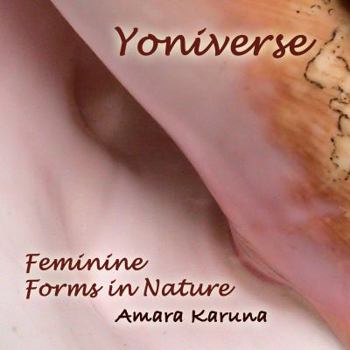 Paperback Yoniverse: Feminine Forms in Nature Book