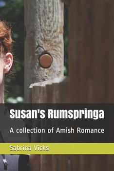 Paperback Susan's Rumspringa: A collection of Amish Romance Book