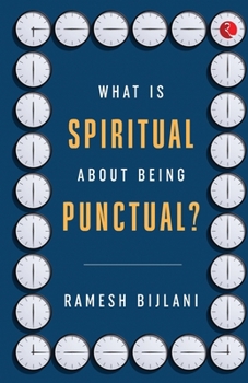Paperback What Is Spiritual about Being Punctual? Book