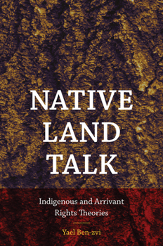 Paperback Native Land Talk: Indigenous and Arrivant Rights Theories Book