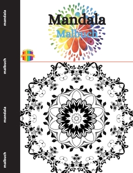 Mandala Malbuch: Malbuch für Erwachsene - Stressabbauende Mandala-Desings