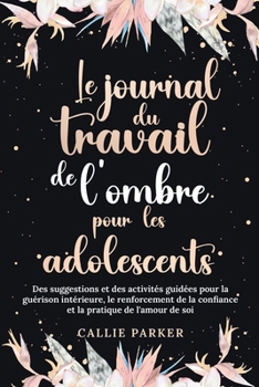 Paperback Le Journal du Travail de l'Ombre: Édition LGBTQ+: Guérissez votre enfant intérieur avec des activités guidées pour l'amour de soi et l'autonomisation [French] Book