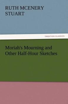 Paperback Moriah's Mourning and Other Half-Hour Sketches Book