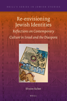 Hardcover Re-Envisioning Jewish Identities: Reflections on Contemporary Culture in Israel and the Diaspora Book