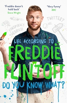 Paperback Do You Know What?: Life According to Freddie Flintoff Book