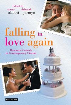 Paperback Falling in Love Again: Romantic Comedy in Contemporary Cinema Book