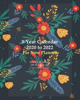 3-Year Calendar 2020 to 2022 For New Planner: Flower Watecolor Cover | 3 Year Calendar 2020-2022 Monthly | 36 Months Agenda Planner with Holiday | ... 8x10 inches (36 Months Jan 2020 to Dec 2022)