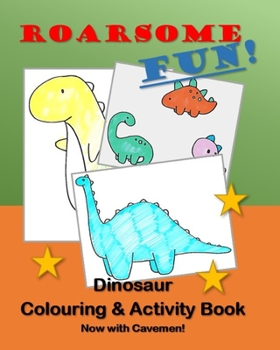 Paperback Roarsome Fun: Dinosaur colouring and activity book for Children Book