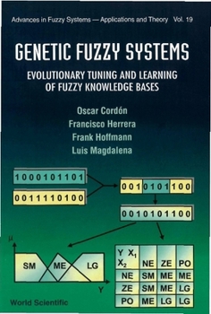 Hardcover Genetic Fuzzy Systems: Evolutionary Tuning and Learning of Fuzzy Knowledge Bases Book