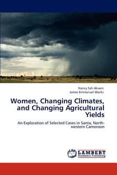 Paperback Women, Changing Climates, and Changing Agricultural Yields Book
