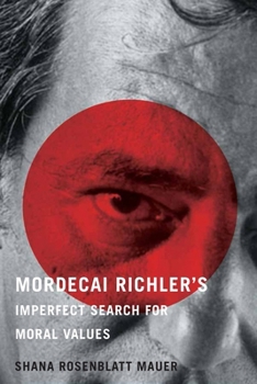 Paperback Mordecai Richler's Imperfect Search for Moral Values Book
