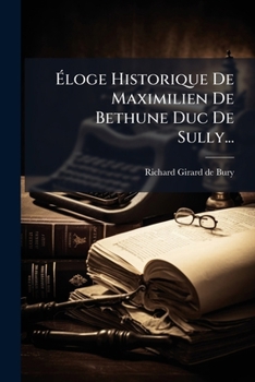Paperback Éloge Historique De Maximilien De Bethune Duc De Sully... [French] Book