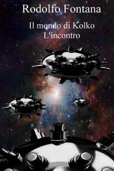 Paperback Il mondo di Kolko: l'incontro [Italian] Book