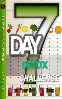 Paperback 7-Day Detox Challenge: Detox Your Body in 7 Days Book