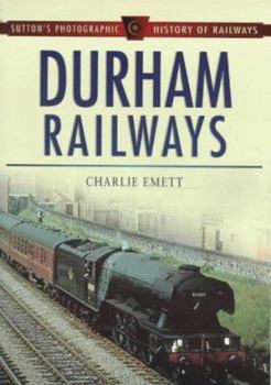Paperback Durham Railways (Sutton's Photographic History of Railways) Book