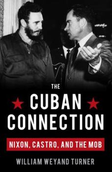 Hardcover The Cuban Connection: Nixon, Castro, and the Mob Book