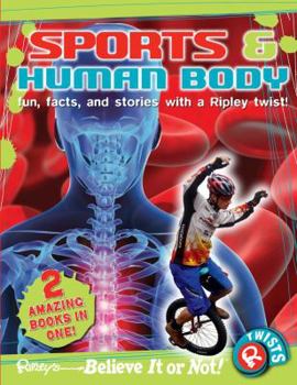 Paperback Sports & Human Body: Fun, Facts, and Stories with a Ripley Twist! Book