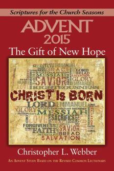 Paperback The Gift of New Hope: An Advent Study Based on the Revised Common Lectionary (Scriptures for the Church Seasons) Book