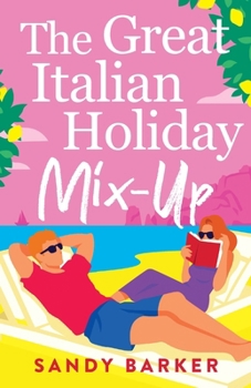 The Great Italian Holiday Mix-up: The hilarious BRAND NEW sun-soaked romance from Sandy Barker for 2026