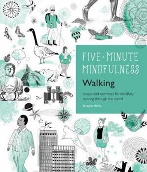 Hardcover 5-Minute Mindfulness: Walking: Essays and Exercises for Mindfully Moving Through the World Book