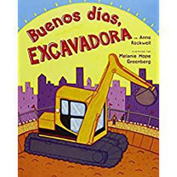 Paperback Buenos Dia, Excavadora (Unit 2, Book 9): Read Aloud Grade K [Spanish] Book