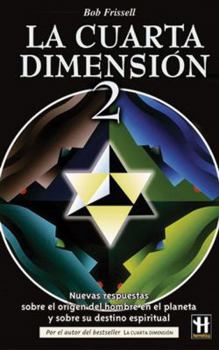 Paperback La Cuarta Dimension 2: Nuevas Respuestas Sobre El Origen del Hombre En El Planeta y Sobre Su Destino Espiritual Book